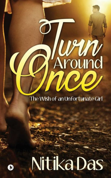 Turn Around Once : The Wish Of An Unfortunate Girl