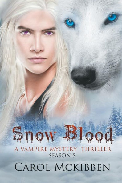 Snow Blood : A Vampire Mystery Thriller: Season 5