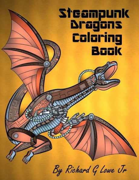Steampunk Dragons Adult Coloring Book : Adult Coloring Pages For Relaxation And To Relieve Stress