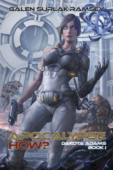 Apocalypse How? (1) (Dakota Adams)