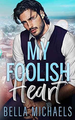 My Foolish Heart: A Small Town Romance (Boys Of Bridgewater)