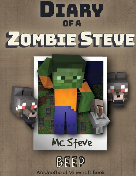 Diary of a Minecraft Zombie Steve: Book 1 - Beep (1)