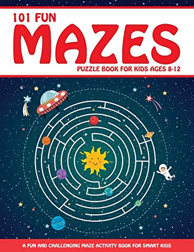 Maze Puzzle Book for Kids 4-8 : 101 Fun First Mazes for Kids 4-6, 6-8 Year Olds | Maze Activity Workbook for Children: Games, Puzzles and Problem-Solving (Maze Learning Activity Book for Kids) - 9781946525727