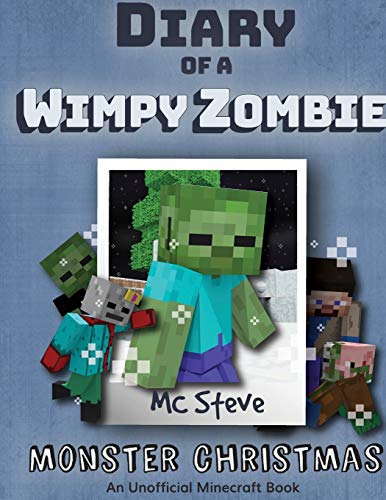 Diary of a Minecraft Wimpy Zombie Book 3 : Monster Christmas (Unofficial Minecraft Series)