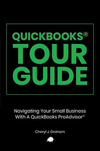 QUICKBOOKS TOUR GUIDE? : Navigating Your Small Business With A QuickBooks ProAdvisor?