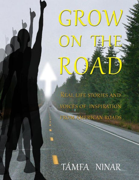 GROW on the ROAD: Real Life Stories and Voices of Inspiration from American Roads