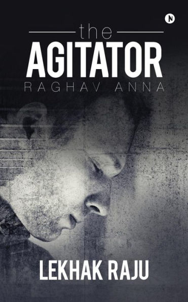 The Agitator : Raghav Anna