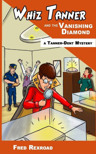 Whiz Tanner And The Vanishing Diamond - 9781946650108