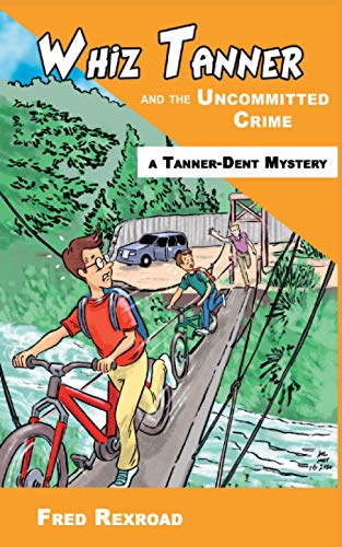 Whiz Tanner and the Uncommitted Crime - 9781946650139 - 9781946650139