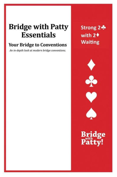 Strong 2? Convention And 2? Waiting : Bridge With Patty Essentials: Strong 2C With 2D Waiting