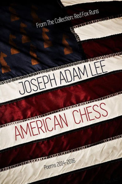 American Chess: Poems: 2014-2016 (Red Fox Runs)