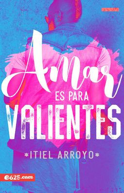 Amar es para valientes (Spanish Edition)