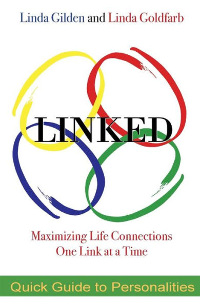 Linked Quick Guide To Personalities: Maximizing Life Connections One Link At A Time