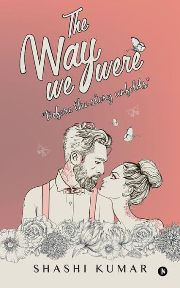 The Way We Were : Before The Story Unfolds