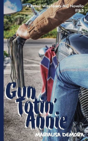 Gun Totin' Annie (Rebel Wayfarers MC)