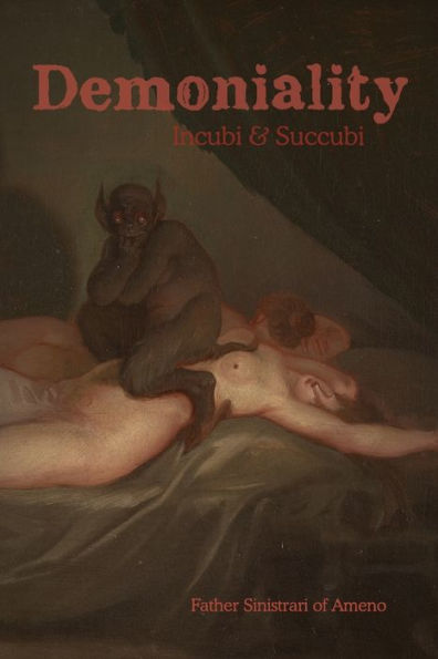 Demoniality: Incubi and Succubi - 9781946774538
