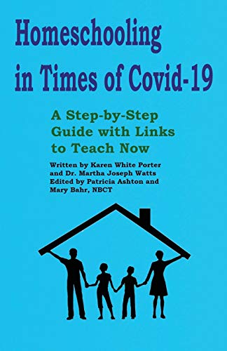 Homeschooling in Times of Covid-19 : A Step by Step Guide with Links to Teach Now