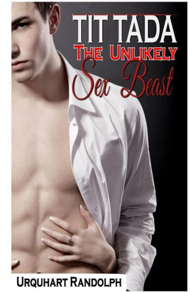 Tit Tada The Unlikely Sex Beast