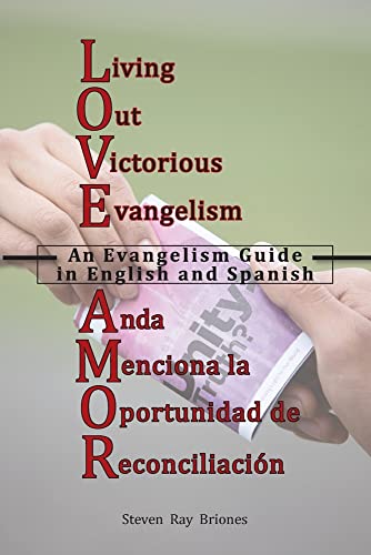 L.Iving O.Ut V.Ictorious E.Vangelism / A.Nda M.Enciona La O.Portunidad De R.Econciliaci??n : An Evangelism Guide In English And Spanish