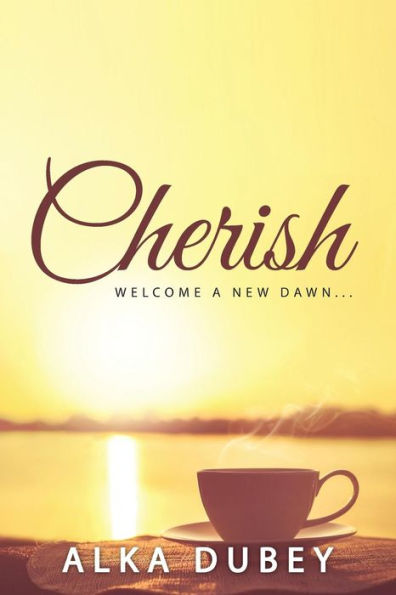 Cherish: Welcome a New Dawn�