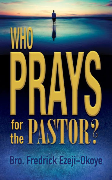 Who Prays For The Pastor?