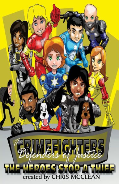 The Crimefighters : The Heroes Stop A Thief - 9781946897800
