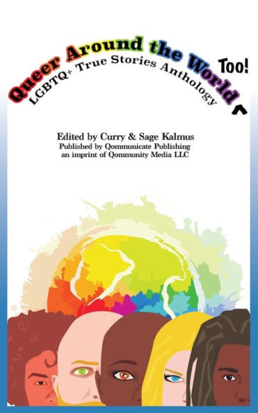 Queer Around The World Too : Lgbtq+ True Stories Anthology