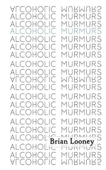 Alcoholic Murmurs