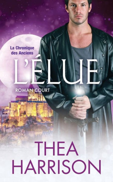 L'elue: Roman court (La Chronique des Anciens) (French Edition)
