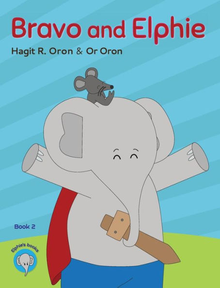 Bravo and Elphie (2) (Elphie Books)
