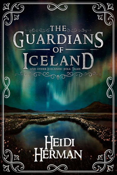 The Guardians Of Iceland And Other Icelandic Folk Tales - 9781947233966