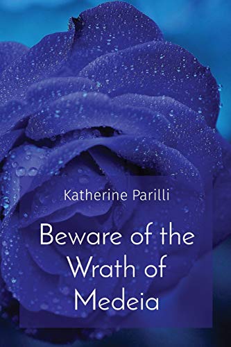 Beware of the Wrath of Medeia - 9781947238510