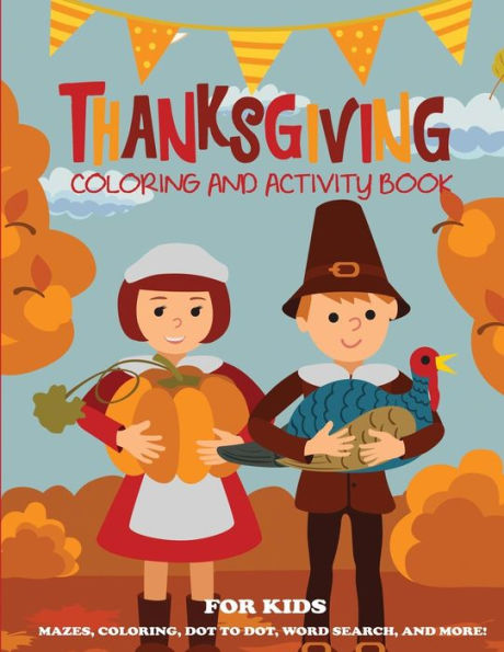 Thanksgiving Coloring Book And Activity Book For Kids