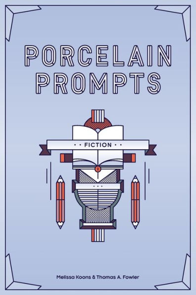 Porcelain Prompts : Fiction