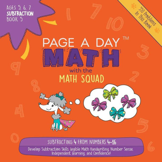 Page A Day Math: Subtraction Book 5: Subtracting 5 From The Numbers 5-17