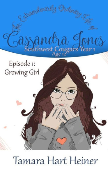 Episode 1: Growing Girl: The Extraordinarily Ordinary Life of Cassandra Jones (Southwest Cougars Seventh Grade)