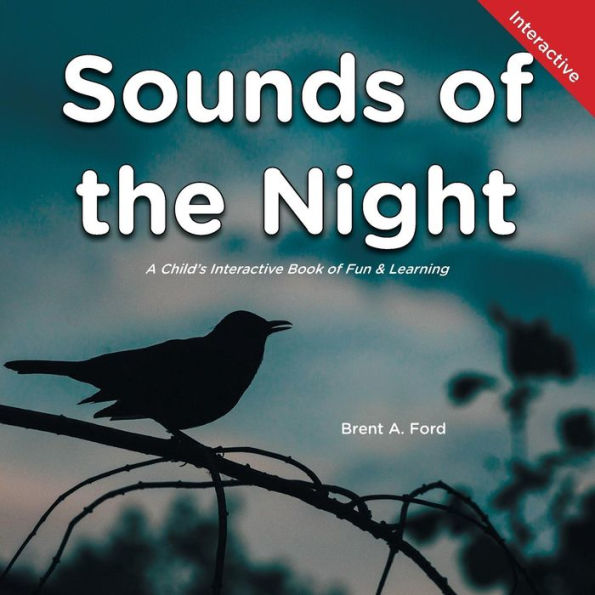 Sounds Of The Night : A Child's Interactive Book Of Fun And Learning - 9781947348745