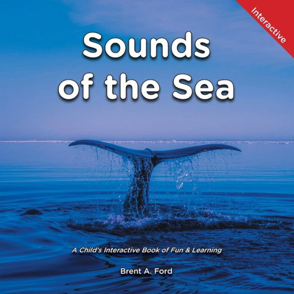 Sounds Of The Sea : A Child's Interactive Book Of Fun And Learning
