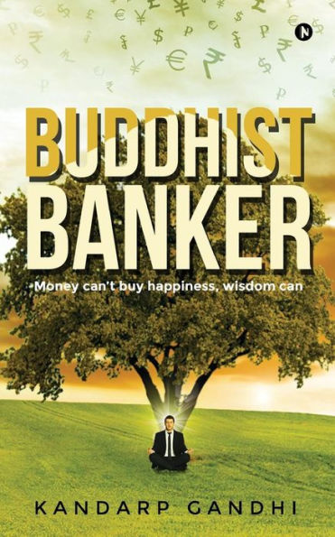 Buddhist Banker: Money can�t buy happiness, Wisdom can
