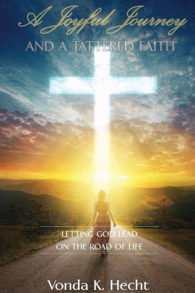 A Joyful Journey and a Tattered Faith - 9781947355880