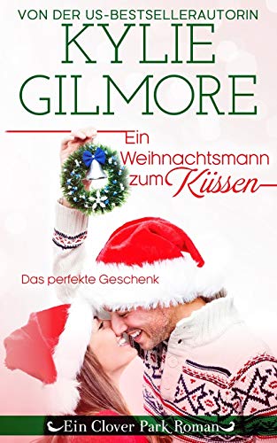 Ein Weihnachtsmann zum K??ssen (Clover Park Serie) (German Edition)