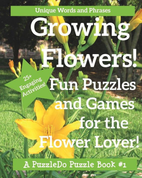 Growing Flowers: Puzzle and Games for Flower Lovers (PuzzleDo Books) - 9781947408906