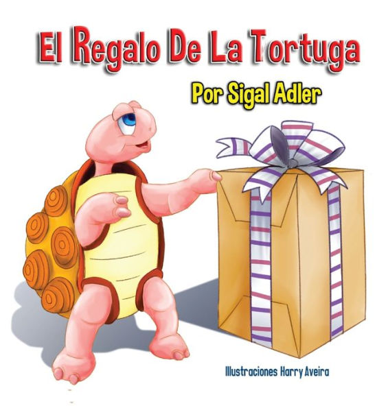 El Regalo De La Tortuga: Children's Book on Patience