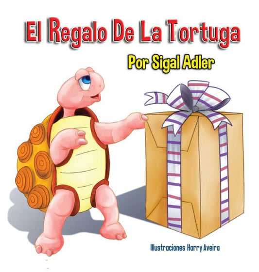El Regalo De La Tortuga: Children's Book on Patience