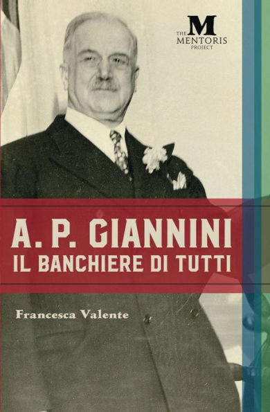 A.P. Giannini: Il Banchiere di Tutti (Italian Edition)