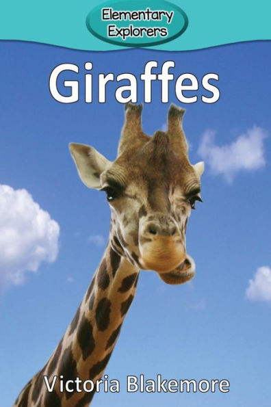 Giraffes (11) (Elementary Explorers) - 9781947439023