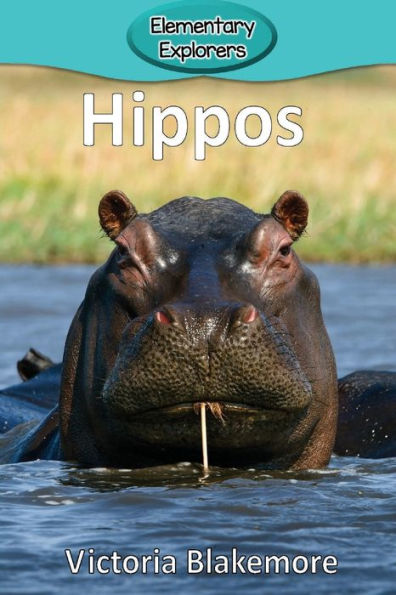 Hippos (34) (Elementary Explorers) - 9781947439481