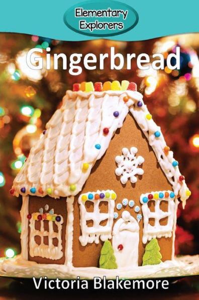 Gingerbread (43) (Elementary Explorers) - 9781947439665