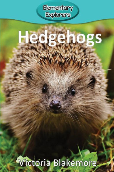 Hedgehogs (54) (Elementary Explorers) - 9781947439887