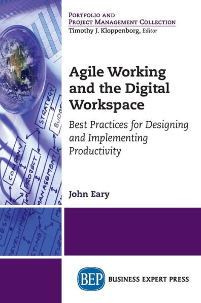 Agile Working and the Digital Workspace: Best Practices for Designing and Implementing Productivity (Portfolio and Project Management Collection)